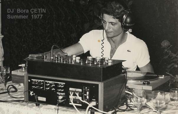 Bora CETIN, Grand Party Disc Jockey in Summer 1977, Istanbul
